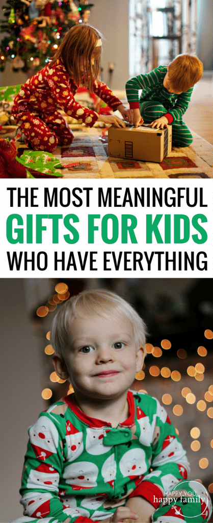 The Most Meaningful Gifts for Kids Who Have Everything