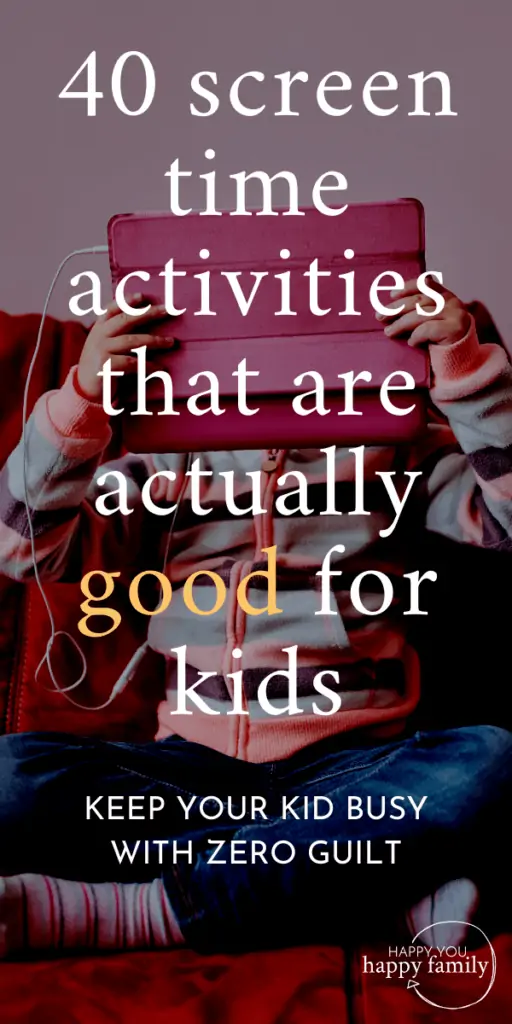 40 Screen Time Activities for Kids You Can Feel Good About